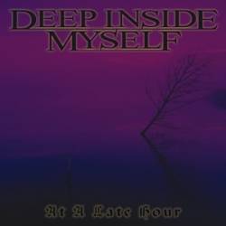 Deep Inside Myself : At a Late Hour